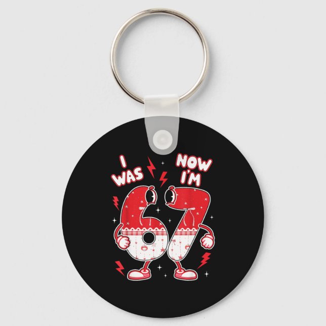 67 Meme Six Seven For Kids Boys Valentine I Was 6  Keychain (Front)