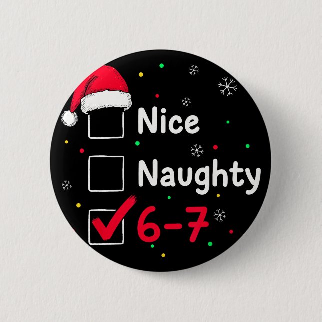 67 Meme Six Seven Men Boys Christmas 6-7 Meme Nice Button (Front)