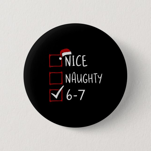 67 Meme Six Seven Men Boys Christmas 6-7 Meme Nice Button (Front)