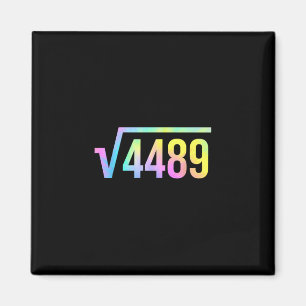 67 Meme Slang Tie Dye Funny Square Root 4489 Math  Magnet