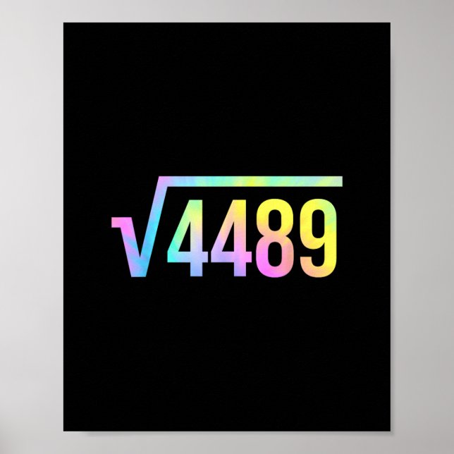 67 Meme Slang Tie Dye Funny Square Root 4489 Math  Poster (Front)