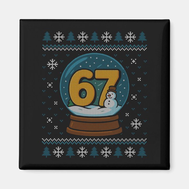 67 Meme Snow Globe Christmas Ugly Sweater Xmas Cel Magnet (Front)