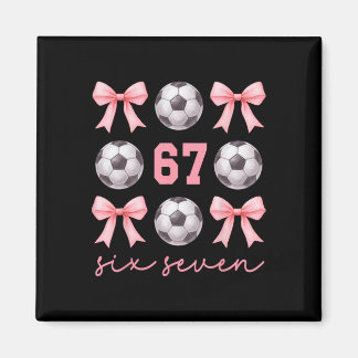 67 Meme Soccer Mom Sister Coquette Bows Pink Girls Magnet