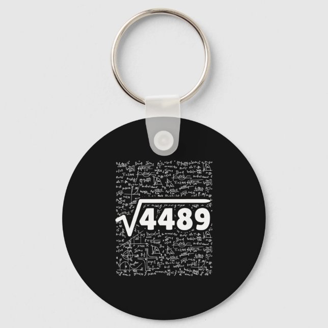 67 Meme Square Root 4489 Do The Math Funny Birthda Keychain (Front)