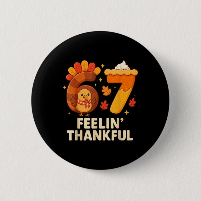 67 Meme Thanksgiving Turkey Day Funny Holiday Six  Button (Front)