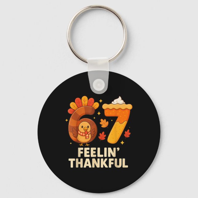 67 Meme Thanksgiving Turkey Day Funny Holiday Six  Keychain (Front)
