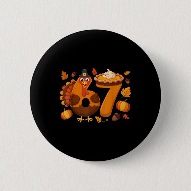67 Meme Turkey 6-7 Funny Six Seven Thanksgiving  Button (Front)