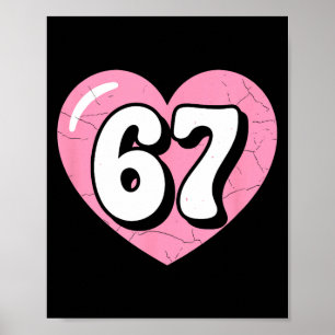 67 Meme Valentines Day Heart Six Seven 6 7 6_7 6-7 Poster