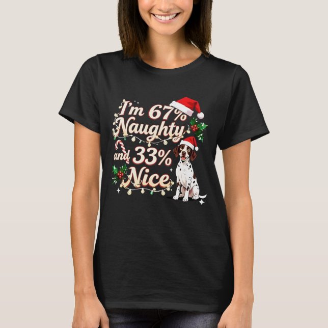 67% Naughty 33% Nice German Shorthaired Pointer Ch T-Shirt (Front)