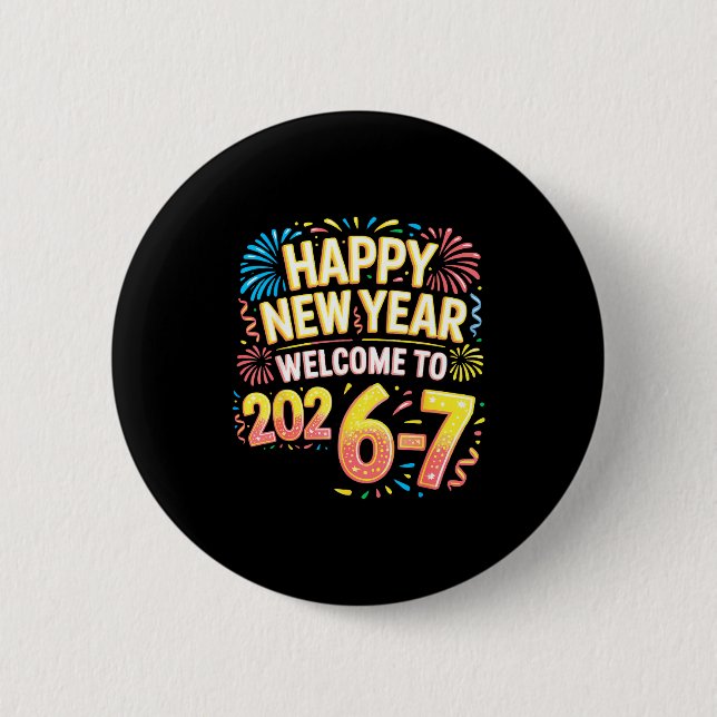 67 New Year's Eve - Happy New Year 2026-7 Funny 67 Button (Front)