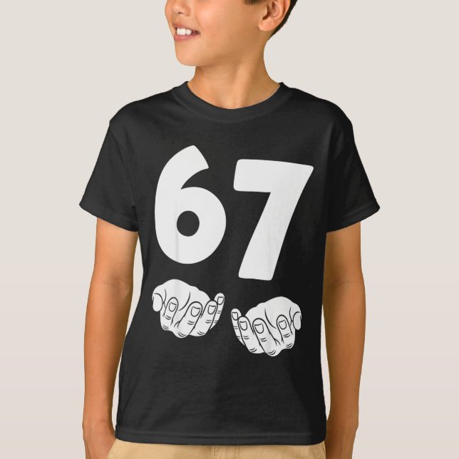 67 Number Sixty-seven Funny Hands Meme Teen Kid Ma T-Shirt (Front)