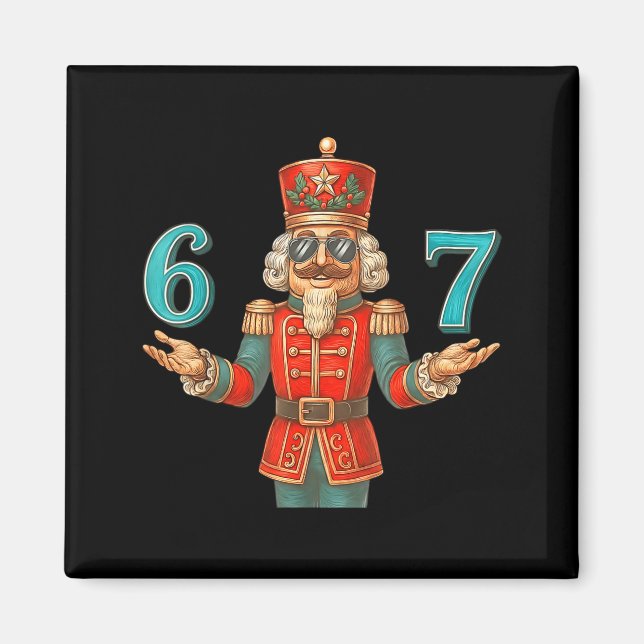67 Nutcracker Six Seven Meme Christmas 6 7 Teens K Magnet (Front)