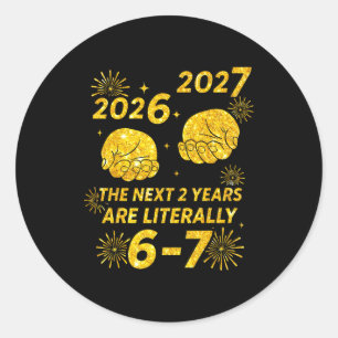67 Nye 2026 Funny Boys Kids New Years Eve Party 6 Classic Round Sticker