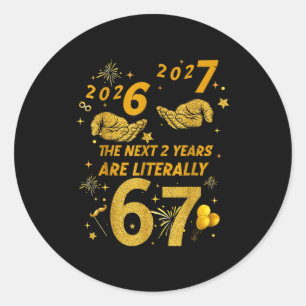 67 Nye 2026 Funny Boys Kids New Years Eve Party 6 Classic Round Sticker