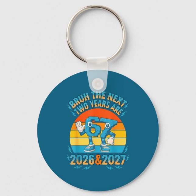 67 Nye 2026 Funny Boys Kids New Years Eve Party 6  Keychain (Front)