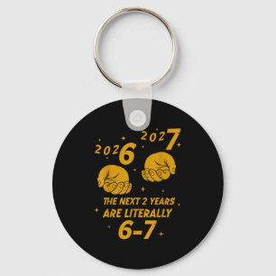 67 Nye 2026 Funny Boys Kids New Years Eve Party 6  Keychain