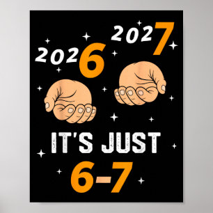 67 Nye 2026 New Years Funny 6 7 Number Six Seven M Poster