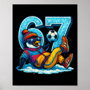 67 Penguin Soccer Funny Winter Meme Gift _1  Poster