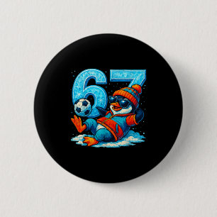 67 Penguin Soccer Funny Winter Meme Gift  Button