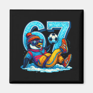 67 Penguin Soccer Funny Winter Meme Gift  Magnet