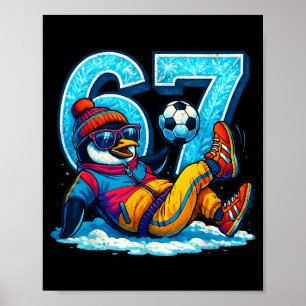 67 Penguin Soccer Funny Winter Meme Gift Poster