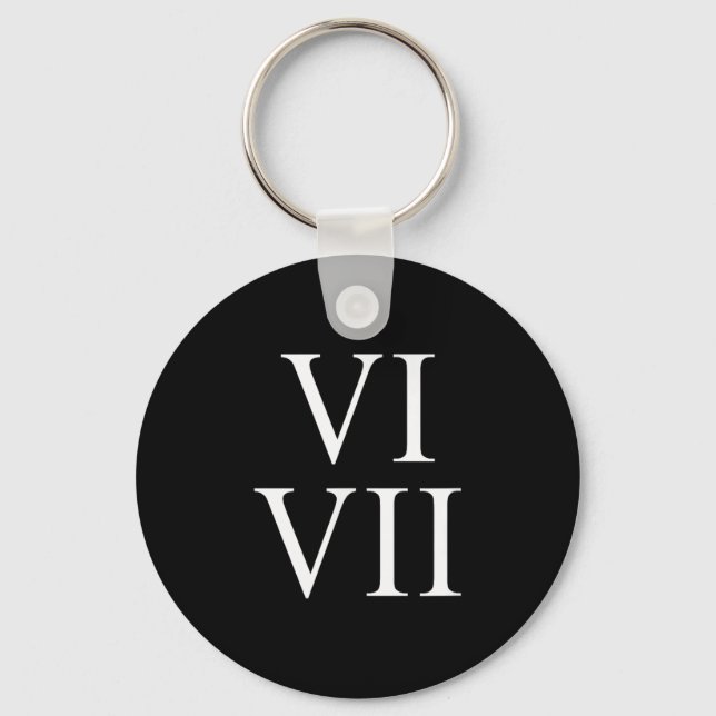 67 Roman Numerals Vi Vii Funny Six Seven Meme Matc Keychain (Front)