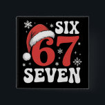 67 Santa Hat Christmas Six Seven Funny Sayings Button<br><div class="desc">67 Santa Hat Christmas Six Seven Funny Sayings</div>
