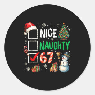 67 Shirt Nice Naughty 67 Funny Christmas Boys Girl Classic Round Sticker