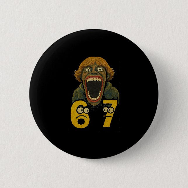 67 Six Seven 6 7 Meme Design Funny 6 7 2  Button (Front)