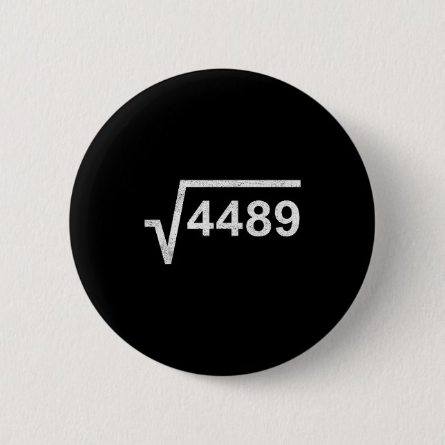 67 Six Seven 6-7 Meme Square Root 4489 Slang Math  Button (Front)
