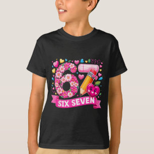 67 Six Seven 6 7 Meme Teacher Design Valentines Me T-Shirt