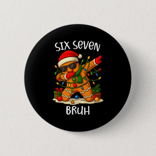67 Six Seven Bruh Funny Christmas Dabbing Gingerbr Button