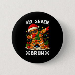 67 Six Seven Bruh Funny Christmas Dabbing Gingerbr Button