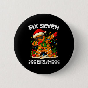 67 Six Seven Bruh Funny Christmas Dabbing Gingerbr Button