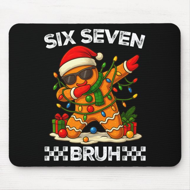 67 Six Seven Bruh Funny Christmas Dabbing Gingerbr Mouse Pad (Front)