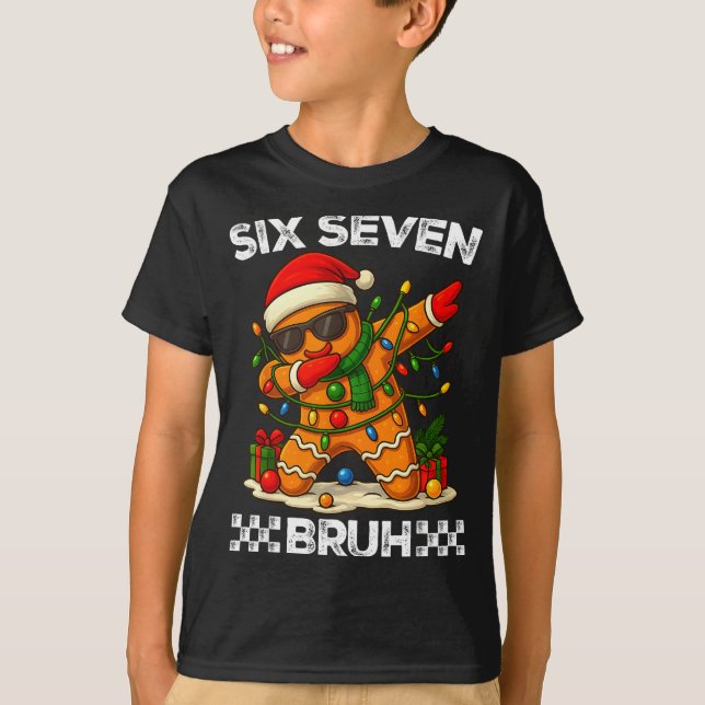 67 Six Seven Bruh Funny Christmas Dabbing Gingerbr T-Shirt (Front)
