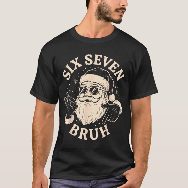 67 Six Seven Bruh Funny Christmas Santa 6 7 Meme  T-Shirt (Front)