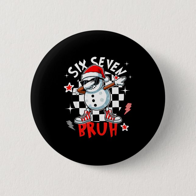 67 Six Seven Bruh Funny Snowman Christmas 6 7 Meme Button (Front)