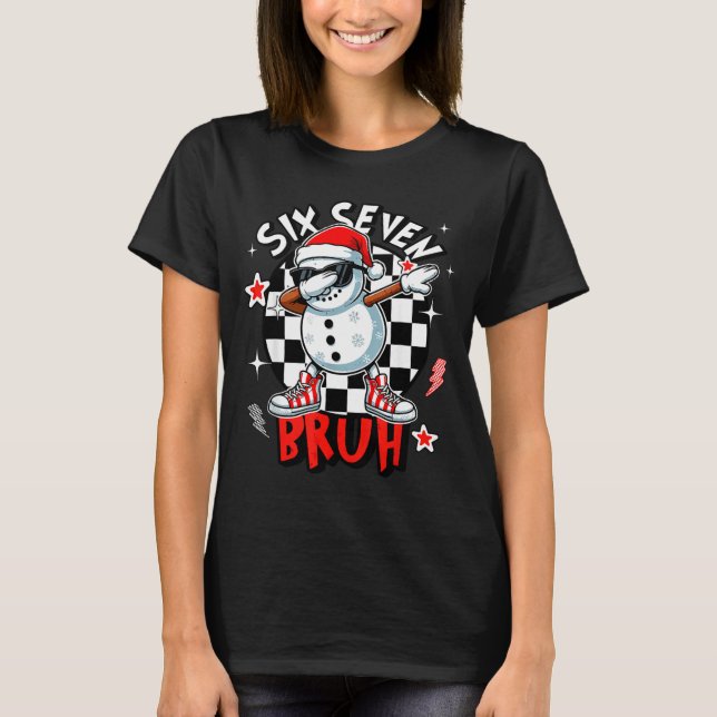67 Six Seven Bruh Funny Snowman Christmas 6 7 Meme T-Shirt (Front)