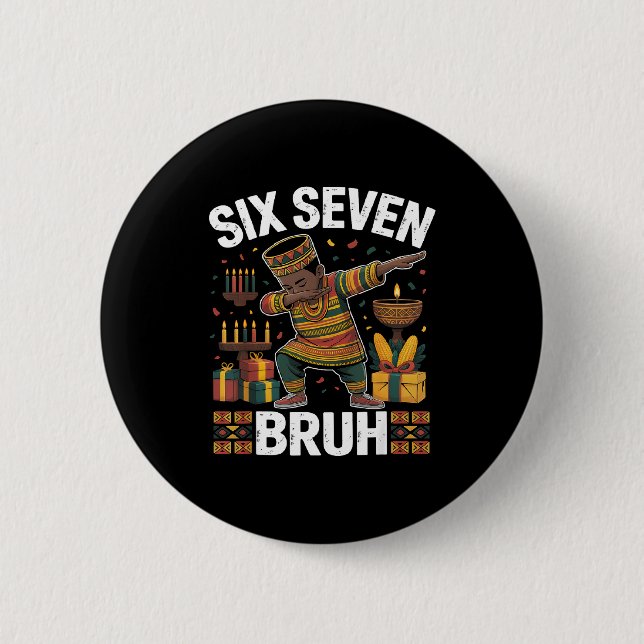 67 Six Seven Bruh Kwanzaa Dabbing 6 7 Meme Funny C Button (Front)