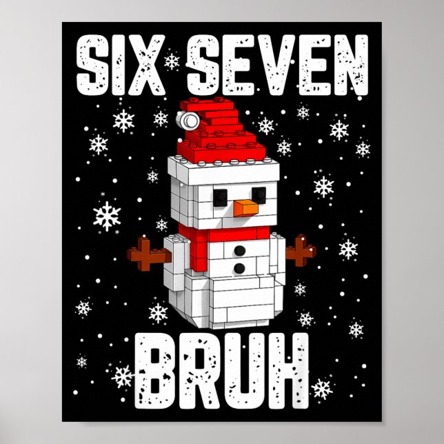 67 Six Seven Bruh Snowman Building Blocks Christma Poster (Front)