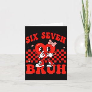 67 Six Seven Bruh Valentine's Day 6 7 Meme Matchin Card