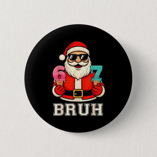 67 Six Seven Burh Funny Christmas 6 7 Meme Men Wom Button (Front)