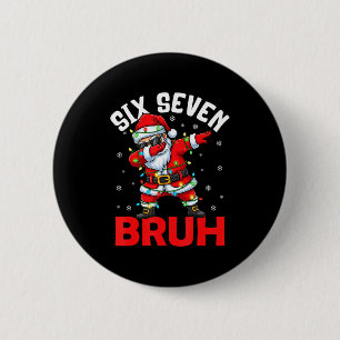67 Six Seven Burh Funny Christmas 6 7 Meme Men Wom Button