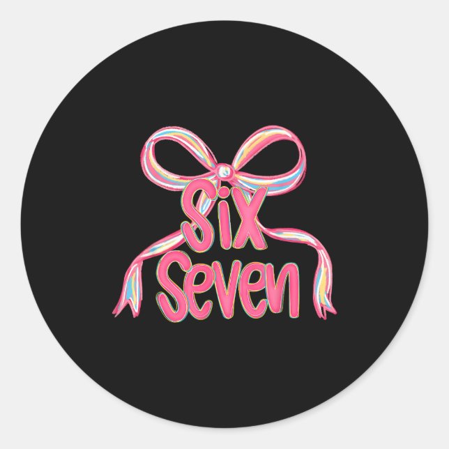 67 Six Seven Coquette Nk Bow Funny 6 7 Meme Girls  Classic Round Sticker (Front)