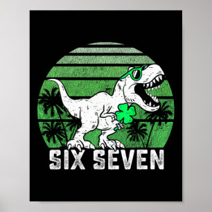 67 Six Seven Funny 6 7 Happy St Patricks Day Toddl Poster