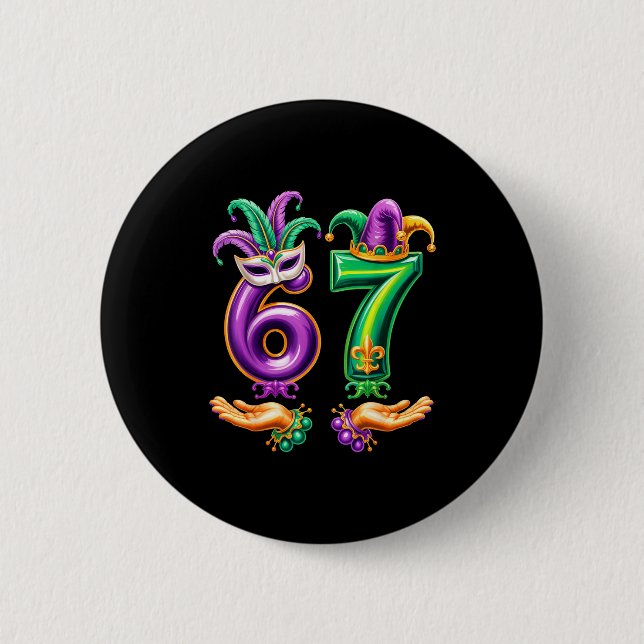 67 Six Seven Funny Mardi Gras 6 7 Meme For Men Wom Button (Front)