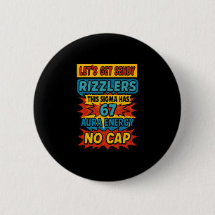 67 Six Seven Get Sendy Meme Design Funny 6 7 Sigma Button