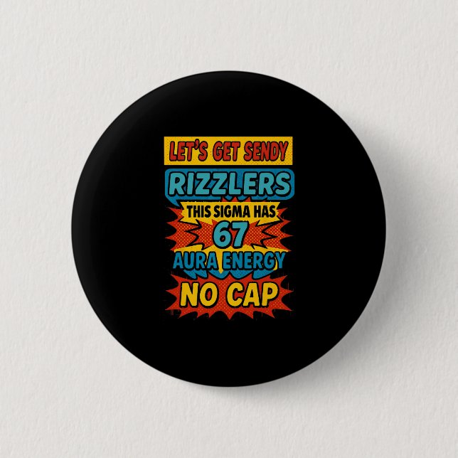 67 Six Seven Get Sendy Meme Design Funny 6 7 Sigma Button (Front)
