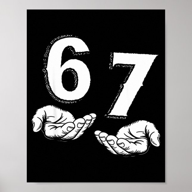 67 Six Seven Meme Gen Alpha Slang 6 7 Hands Funny  Poster (Front)